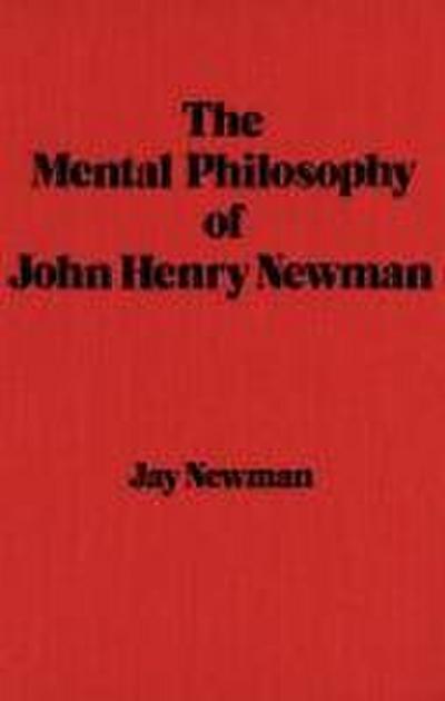 The Mental Philosophy of John Henry Newman