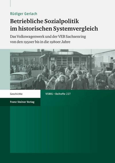 Betriebliche Sozialpolitik im historischen Systemvergleich