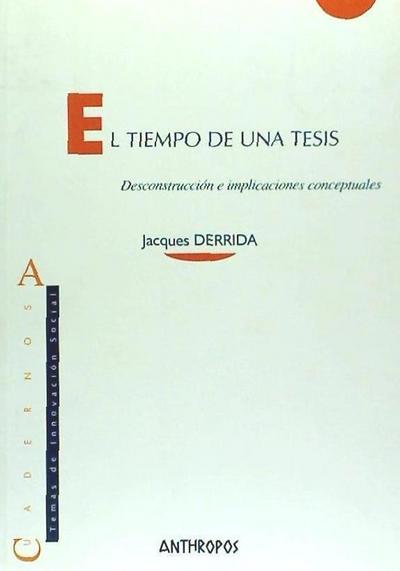 Derrida, J: Tiempo de una tesis : desconstrucción e implicac