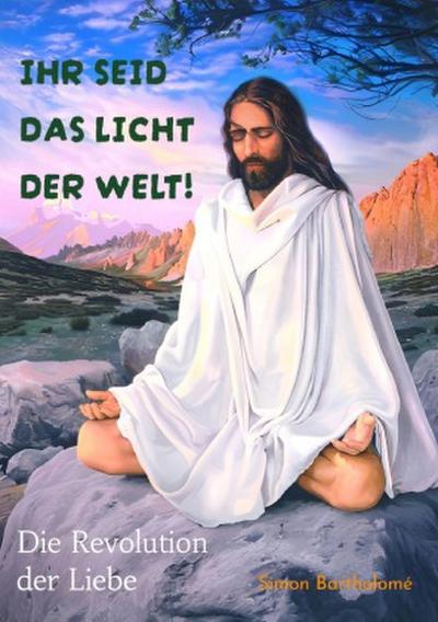 Ihr seid das Licht der Welt!