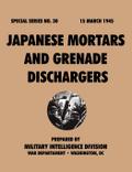 Japanese Mortars and Grenade Dischargers (Special Series, no. 30)