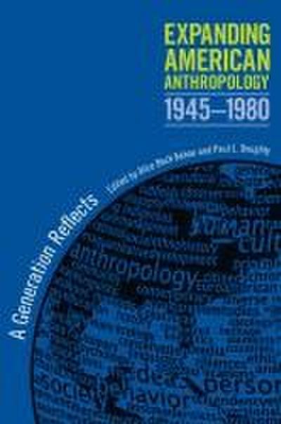 Expanding American Anthropology, 1945-1980