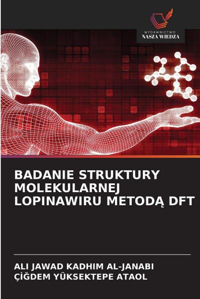 BADANIE STRUKTURY MOLEKULARNEJ LOPINAWIRU METOD¿ DFT