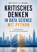 Kritisches Denken in Data Science mit Python