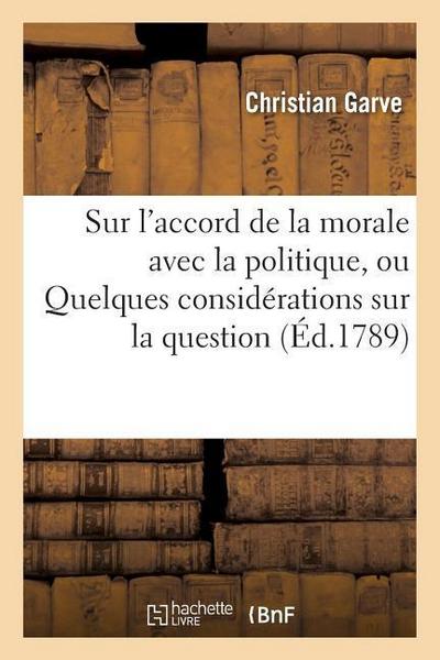 Sur l’Accord de la Morale Avec La Politique, Ou Quelques Considérations Sur La Question: Jusqu’à