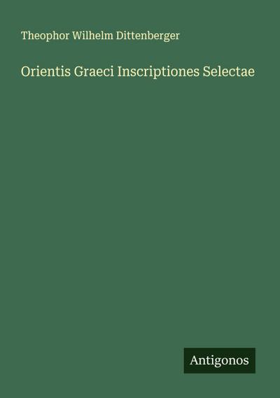 Orientis Graeci Inscriptiones Selectae