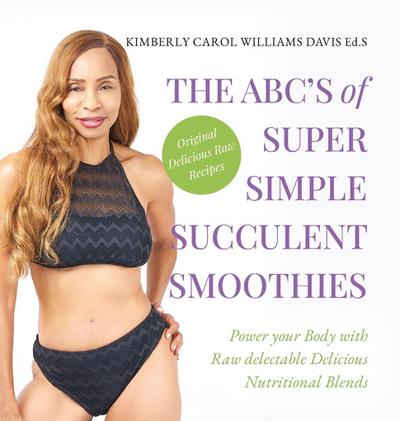 The ABC’s of Super Simple Succulent Smoothies