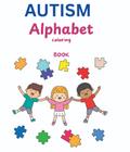 AUTISM Alphabet Coloring Book