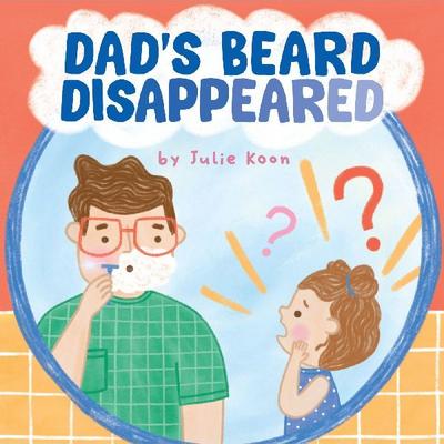 Dad’s Beard Disappeared