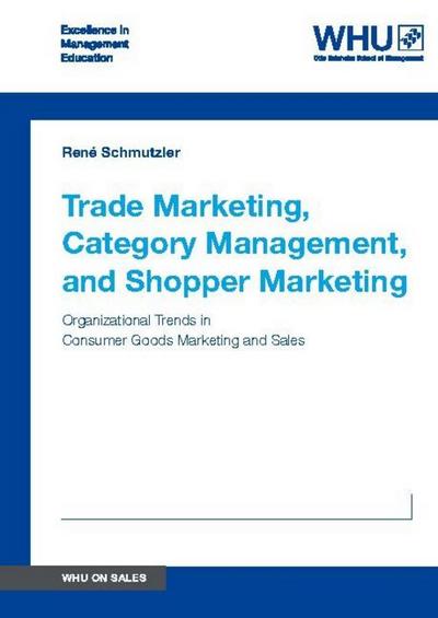 Trade Marketing, Category Management, and Shopper Marketing