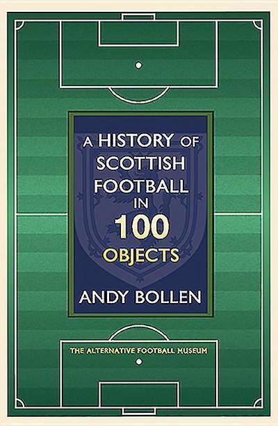 A History of Scottish Football in 100 Objects