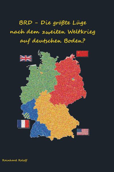 BRD - Die größte Lüge nach dem zweiten Weltkrieg auf deutschen Boden?