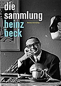 Die Sammlung Heinz Beck