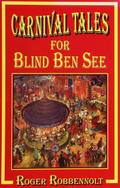 Carnival Tales for Blind Ben See (Parables from the Heart Land, #4)