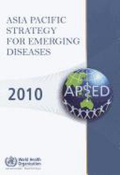 Asia Pacific Strategy for Emerging Diseases 2010