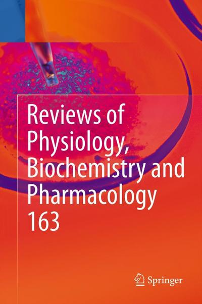 Reviews of Physiology, Biochemistry and Pharmacology, Vol. 163