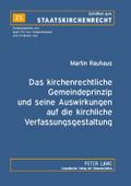 Das kirchenrechtliche Gemeindeprinzip und seine Auswirkungen auf die kirchliche Verfassungsgestaltung