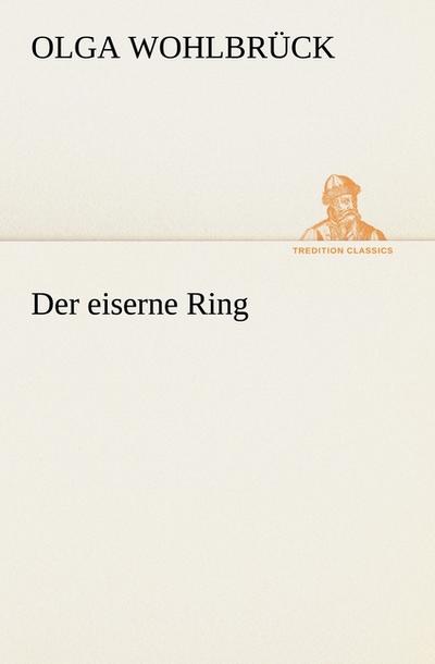 Der eiserne Ring - Olga Wohlbrück