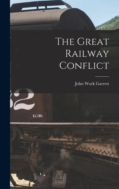 The Great Railway Conflict