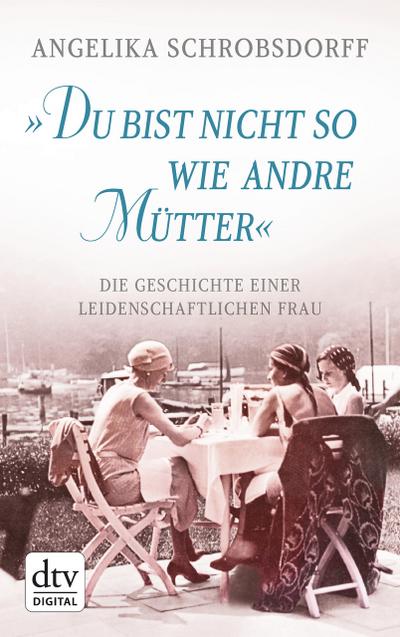 ’Du bist nicht so wie andre Mütter’