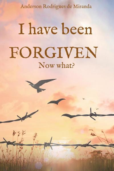 Rodrigues de Miranda, A: I have been forgiven. Now what?