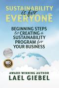 Sustainability is for Everyone: Beginning Steps to Creating a Sustainability Program for Your Business