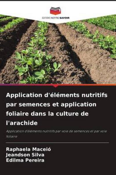 Application d’éléments nutritifs par semences et application foliaire dans la culture de l’arachide