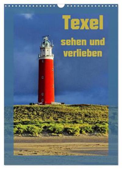Texel sehen und verlieben (Wandkalender 2026 DIN A3 hoch), CALVENDO Monatskalender