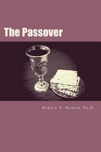 The Passover: Old Truths for Today’s World
