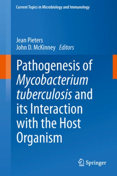 Pathogenesis of Mycobacterium tuberculosis and its Interaction with the Host Organism