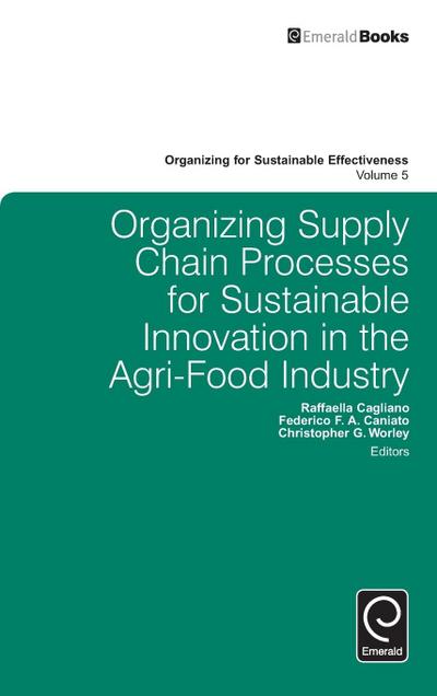 Organizing Supply Chain Processes for Sustainable Innovation in the Agri-Food Industry