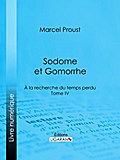 À la recherche du temps perdu – Tome IV : Sodome et Gomorrhe