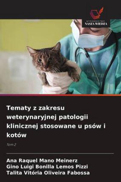 Tematy z zakresu weterynaryjnej patologii klinicznej stosowane u psów i kotów
