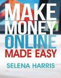 Make Money Online - Made Easy