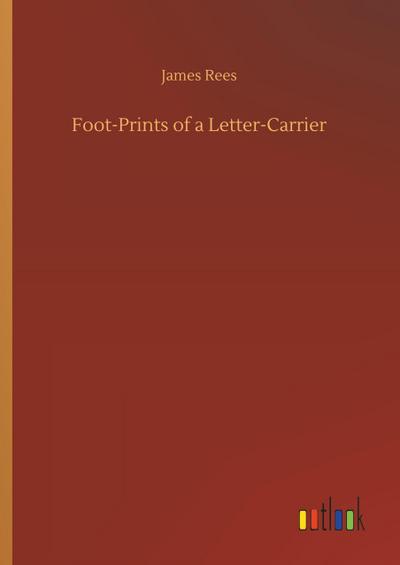 Foot-Prints of a Letter-Carrier