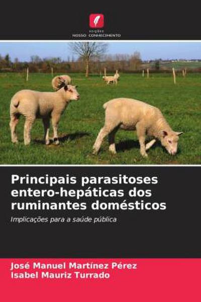 Principais parasitoses entero-hepáticas dos ruminantes domésticos