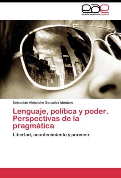 Lenguaje, política y poder. Perspectivas de la pragmática