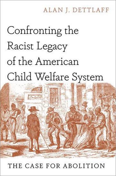 Confronting the Racist Legacy of the American Child Welfare System