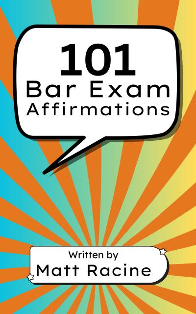101 Bar Exam Affirmations (Bar Exam Booklets, #1)