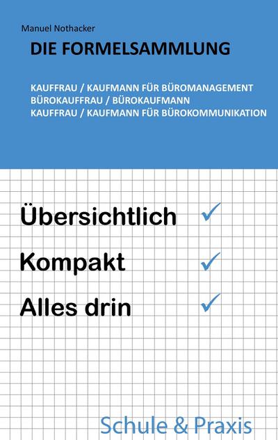 Die Formelsammlung: Kauffrau / Kaufmann für Büromanagement (Bürokauffrau / Bürokaufmann, Kauffrau / Kaufmann für Bürokommunikation)