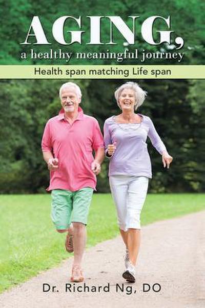 AGING, a healthy meaningful journey