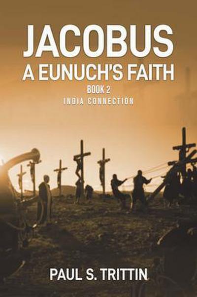 Jacobus A Eunuch’s Faith