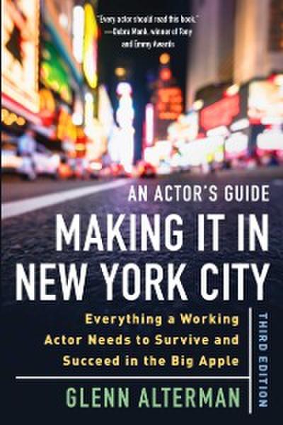 Actor’s Guide-Making It in New York City, Third Edition