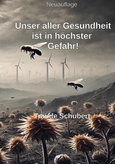 Unsere Gesundheit ist in höchster Gefahr!