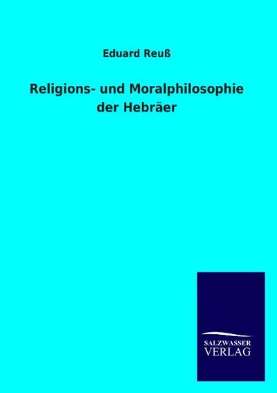 Religions- und Moralphilosophie der Hebräer