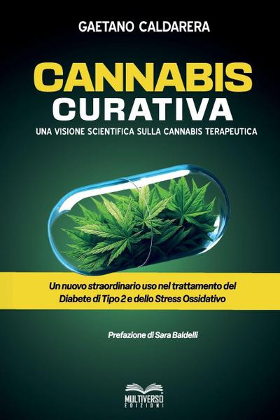 Cannabis curativa. Una visione scientifica sulla cannabis terapeutica