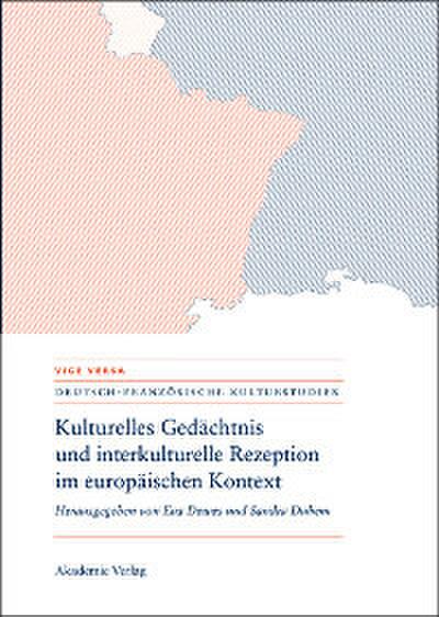 Kulturelles Gedächtnis und interkulturelle Rezeption im europäischen Kontext