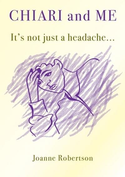 Chiari and Me - It’s Not Just A Headache