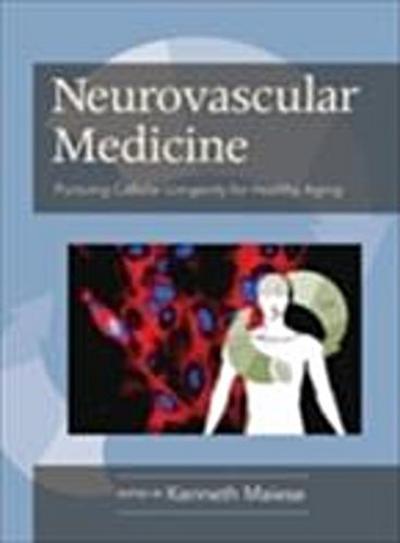 Neurovascular Medicine Pursuing Cellular Longevity for Healthy Aging