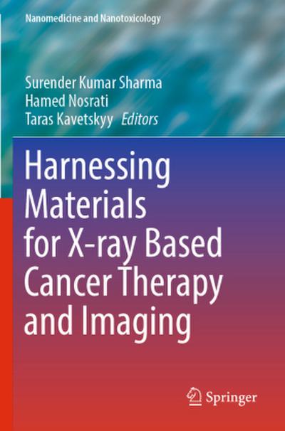 Harnessing Materials for X-ray Based Cancer Therapy and Imaging